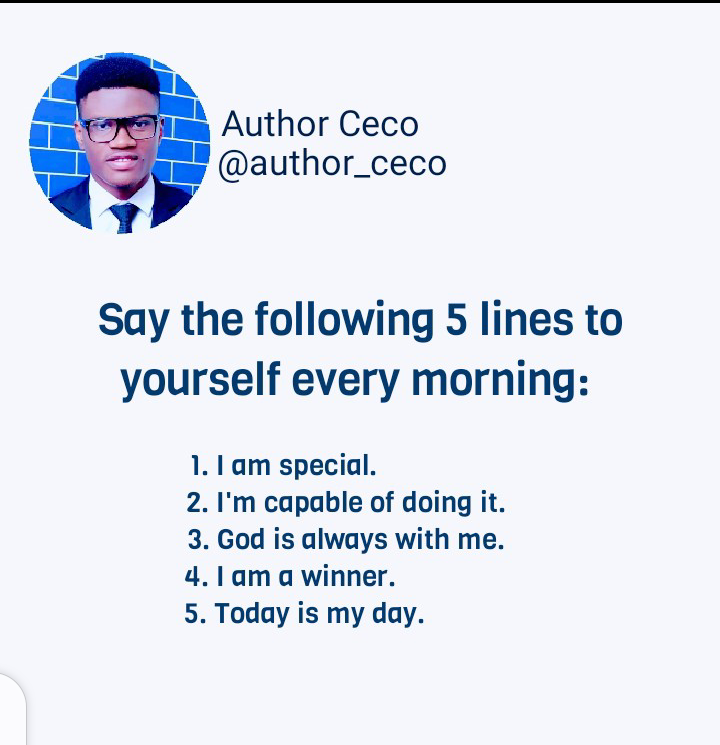 Say the following 5 lines to yourself every morning